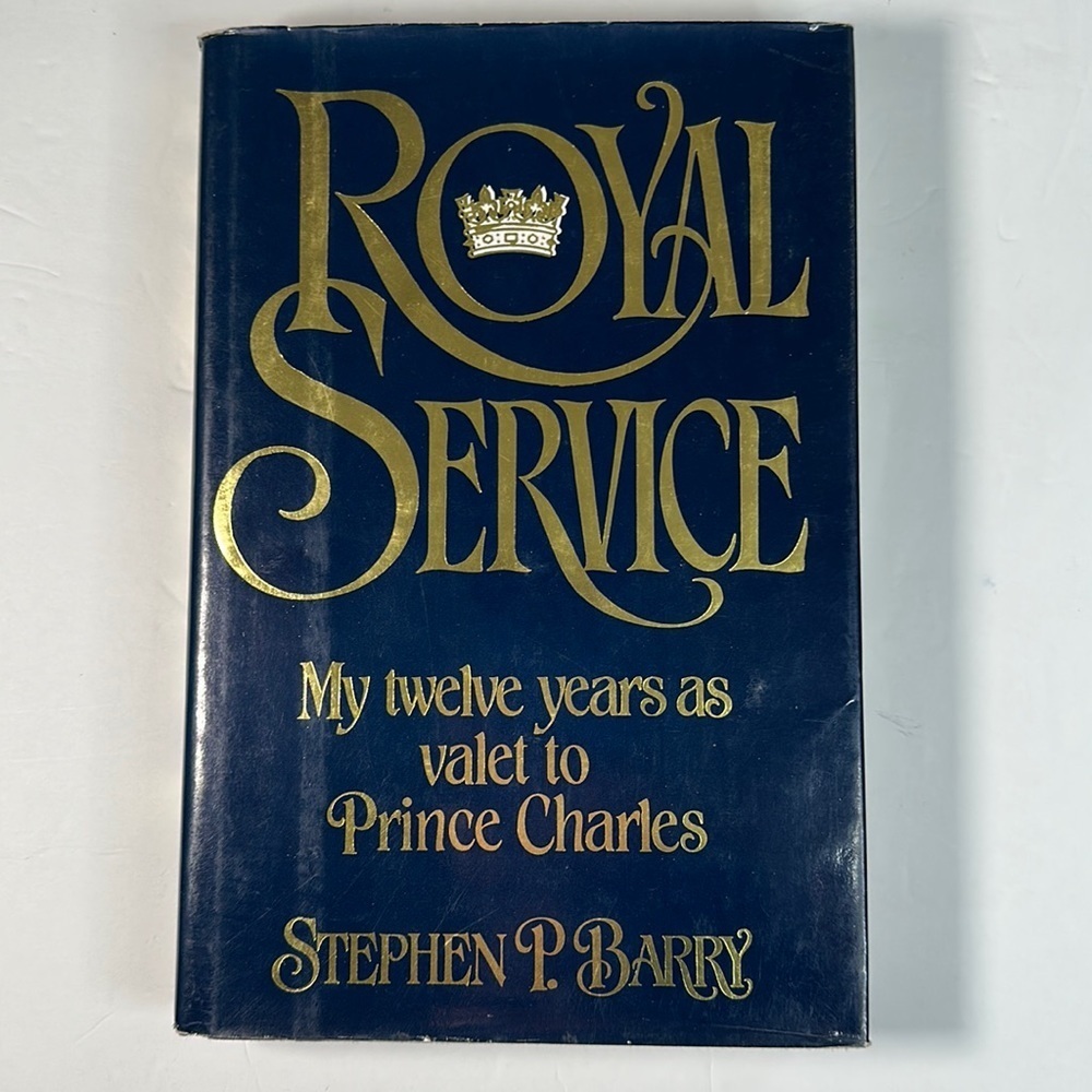 ROYAL Service - My Twelve Years As A Valet To Prince Charles by Stephen P Barry